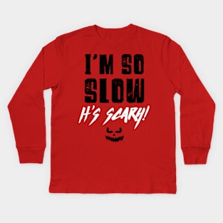 Funny Halloween Running Shirt - I'm So Slow Kids Long Sleeve T-Shirt